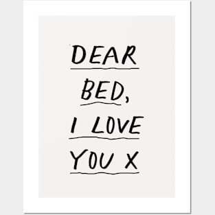 Dear Bed I Love You in black and white Posters and Art